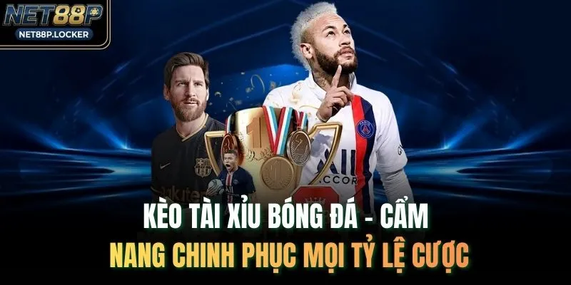 Kèo Tài Xỉu Bóng Đá - Cẩm Nang Chinh Phục Mọi Tỷ Lệ Cược