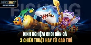 Kinh Nghiệm Chơi Bắn Cá | 3 Chiến Thuật Hay Từ Cao Thủ
