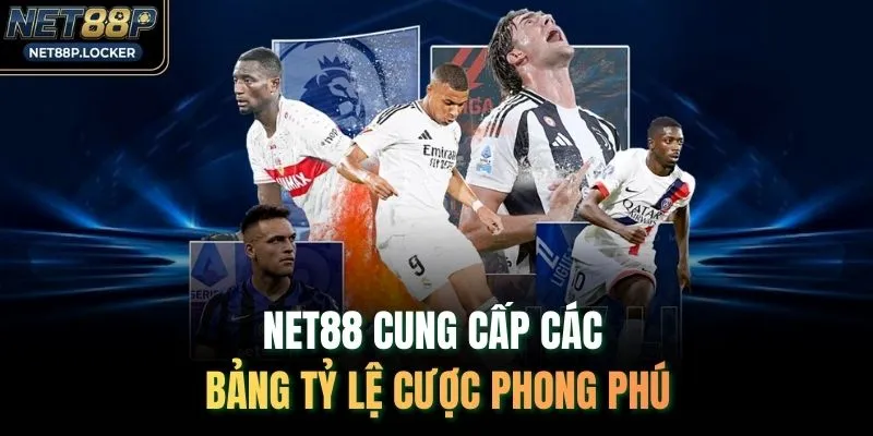 NET88 cung cấp các bảng tỷ lệ cược phong phú