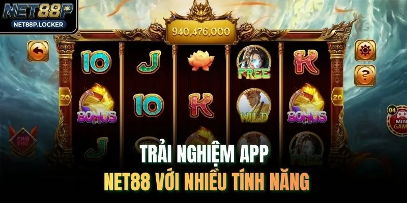 Trải nghiệm app NET88 với nhiều tính năng